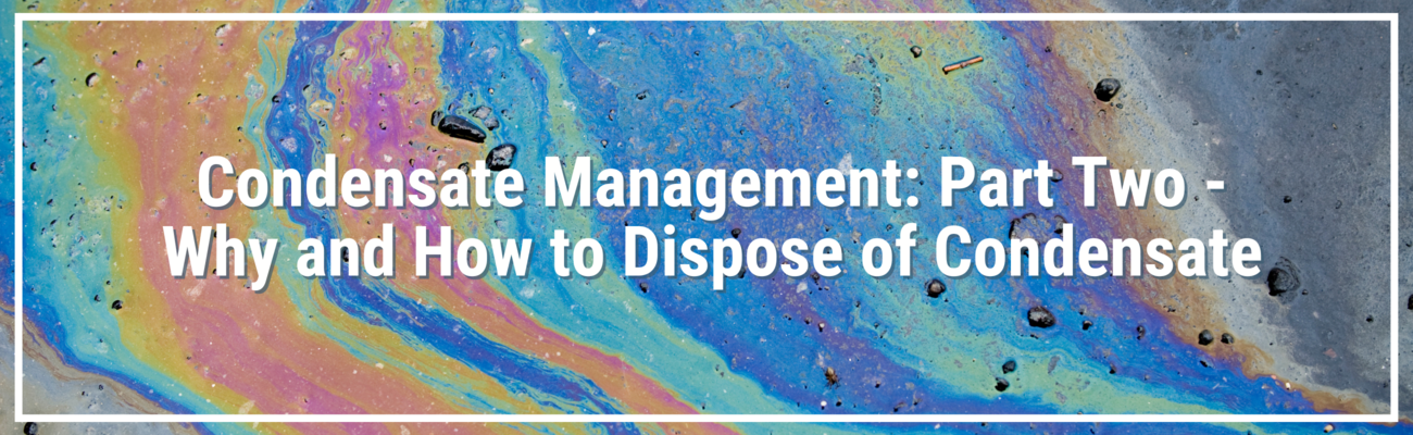 Why and how to dispose of condensate