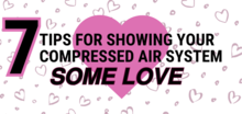 7 tips to show your compressor system some love