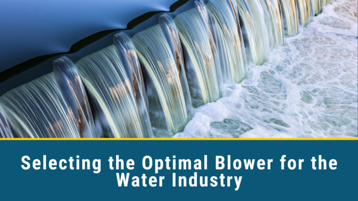 selecting the optimal blower for the water industry